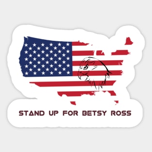 Stand up for betsy ross Sticker